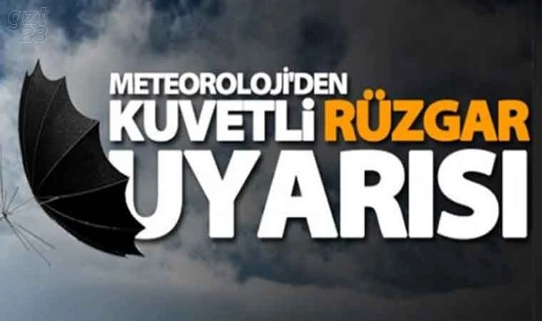 Meteorolojiden kuvvetli rüzgar uyarısı