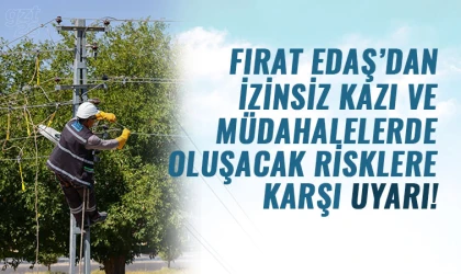 Fırat EDAŞ'tan vatandaşlara önemli uyarı