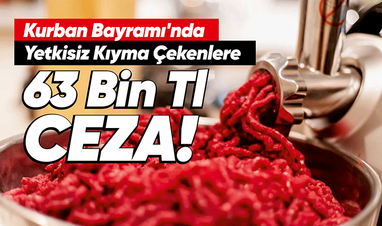 Yetkisiz kıyma çekenlere ceza!
