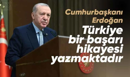 Erdoğan: Türkiye başarı yazıyor