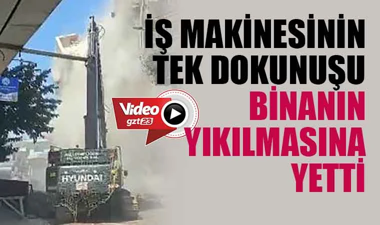 İş makinesinin tek dokunuşu binanın yıkılmasına yetti