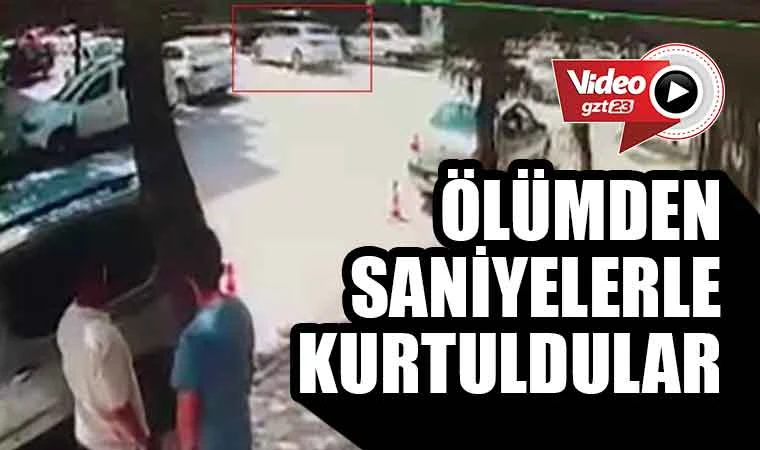 Ölümden saniyelerle kurtuldular