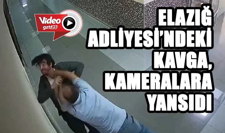 Elazığ Adliyesi’ndeki kavga, kameralara yansıdı