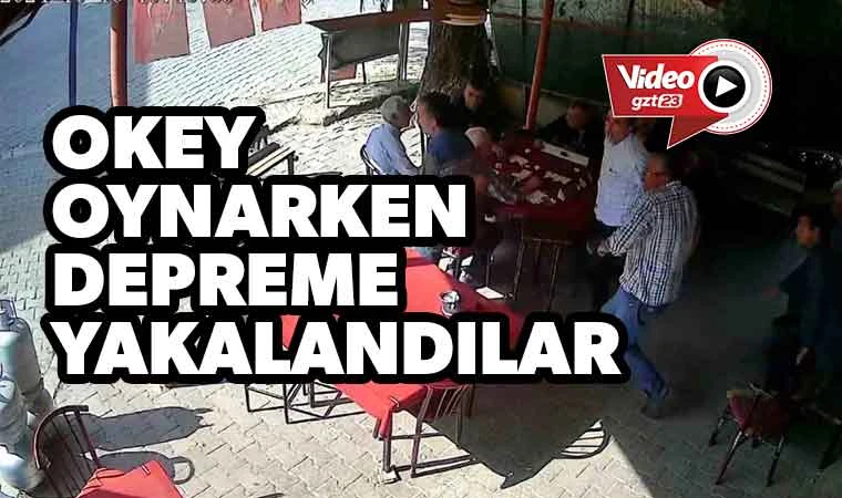 Okey oynarken depreme yakalandılar